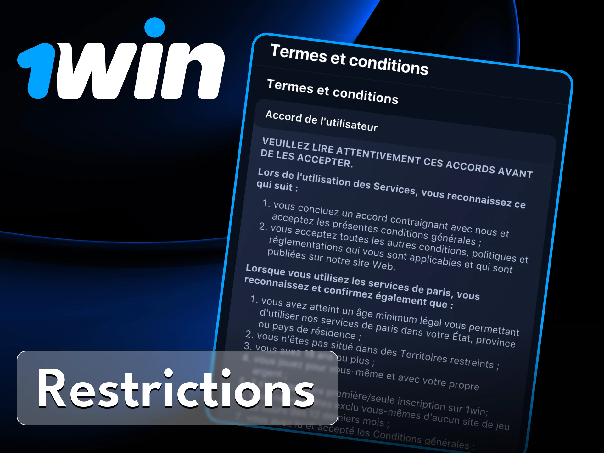 Il existe certaines restrictions pour les joueurs lors de leur inscription au casino en ligne 1Win.